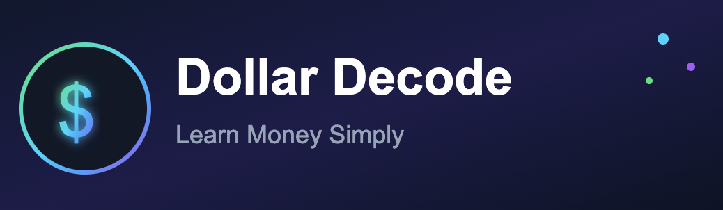Dollar Decode – Learn Money Simply